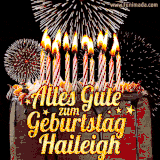 A chocolate birthday cake with glowing candles, the German text 'Alles Gute zum Geburtstag Haileigh,' and vibrant fireworks lighting up the background in an animated GIF.