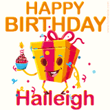 A vibrant and funny gift box character with a happy face dancing with a cupcake and the text 'Happy Birthday Haileigh,' surrounded by animated confetti and party vibes.