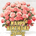 Birthday wishes to Haley with a charming GIF featuring pink roses, butterflies and golden quote