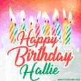 Happy Birthday GIF for Hallie with Birthday Cake and Lit Candles