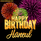A golden 'Happy Birthday Haneul' message with vibrant fireworks in the background, creating a festive and celebratory vibe in this animated name GIF.