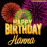 A golden 'Happy Birthday Hanna' message with vibrant fireworks in the background, creating a festive and celebratory vibe in this animated name GIF.