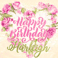 Pink rose heart shaped bouquet - Happy Birthday Card for Harleigh
