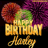 A golden 'Happy Birthday Harley' message with vibrant fireworks in the background, creating a festive and celebratory vibe in this animated name GIF.