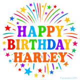Happy Birthday Harley' GIF with rainbow-colored letters, colorful stars, and fireworks on white background.
