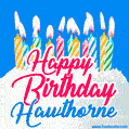 Happy Birthday GIF for Hawthorne with Birthday Cake and Lit Candles