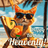 An animated orange cat wearing sunglasses, sitting on a beach chair with a tropical drink, with a festive 'Happy Birthday Heavenly!' message.