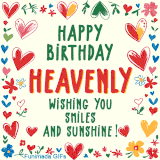 A colorful animated card for Heavenly’s birthday featuring playful hearts, cheerful flowers, and a handwritten message wishing smiles and sunshine.