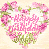 A stunning heart made of pink roses surrounds the elegant script text 'Happy Birthday Hildr' on a soft beige background. Animated sparkles add a magical and festive feel.