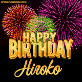 A golden 'Happy Birthday Hiroko' message with vibrant fireworks in the background, creating a festive and celebratory vibe in this animated name GIF.
