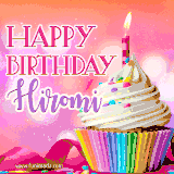A vibrant birthday GIF featuring a rainbow-colored cupcake topped with white frosting, sprinkles, and a lit candle. The text reads 'Happy Birthday Hiromi' in bold pink and violet letters with white outline.