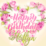 A stunning heart made of pink roses surrounds the elegant script text 'Happy Birthday Hollyn' on a soft beige background. Animated sparkles add a magical and festive feel.