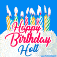Happy Birthday GIF for Holt with Birthday Cake and Lit Candles