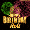 Wishing You A Happy Birthday, Holt! Best fireworks GIF animated greeting card.