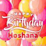 A vibrant name GIF featuring colorful balloons in shades of pink, orange, and yellow with the bold text 'Happy Birthday Hoshana' in festive fonts, creating a lively birthday vibe.