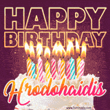A colorful birthday cake topped with lit candles, with the words 'Happy Birthday Hrodohaidis' in bold glowing letters on a burgundy background. Animated flames add a festive touch.
