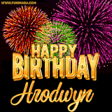 A golden 'Happy Birthday Hrodwyn' message with vibrant fireworks in the background, creating a festive and celebratory vibe in this animated name GIF.