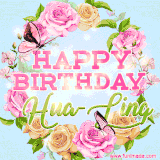 A charming animated GIF featuring 'Happy Birthday Hua-Ling' in pink and green text, surrounded by delicate roses, leaves, and fluttering butterflies on a soft light blue pastel background.