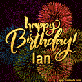 Happy Birthday, Ian! Celebrate with joy, colorful fireworks, and unforgettable moments.