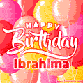 Happy Birthday Ibrahima - Colorful Animated Floating Balloons Birthday Card