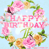 A charming animated GIF featuring 'Happy Birthday Ife' in pink and green text, surrounded by delicate roses, leaves, and fluttering butterflies on a soft light blue pastel background.