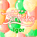 Happy Birthday Image for Igor. Colorful Birthday Balloons GIF Animation.