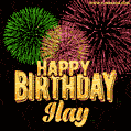 Wishing You A Happy Birthday, Ilay! Best fireworks GIF animated greeting card.