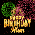 Wishing You A Happy Birthday, Ilian! Best fireworks GIF animated greeting card.