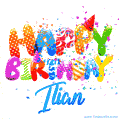 Happy Birthday Ilian - Creative Personalized GIF With Name