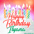 Happy Birthday GIF for Ilyana with Birthday Cake and Lit Candles