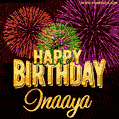 Wishing You A Happy Birthday, Inaaya! Best fireworks GIF animated greeting card.