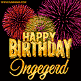 Wishing You A Happy Birthday, Ingegerd! Best fireworks GIF animated greeting card.