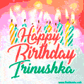 Happy Birthday GIF for Irinushka with Birthday Cake and Lit Candles