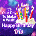 It's Your Day To Make A Wish! Happy Birthday Iris!
