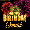Wishing You A Happy Birthday, Irmak! Best fireworks GIF animated greeting card.