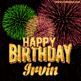 Wishing You A Happy Birthday, Irvin! Best fireworks GIF animated greeting card.