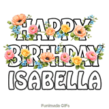 Cheerful Happy Birthday Isabella animated GIF with vibrant floral decorations on a white background