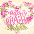 Pink rose heart shaped bouquet - Happy Birthday Card for Isabella