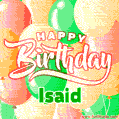 Happy Birthday Image for Isaid. Colorful Birthday Balloons GIF Animation.