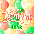 Happy Birthday Image for Isak. Colorful Birthday Balloons GIF Animation.