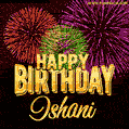Wishing You A Happy Birthday, Ishani! Best fireworks GIF animated greeting card.