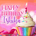 Happy Birthday Ishika - Lovely Animated GIF