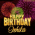 Wishing You A Happy Birthday, Ishika! Best fireworks GIF animated greeting card.
