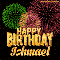 Wishing You A Happy Birthday, Ishmael! Best fireworks GIF animated greeting card.