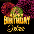 Wishing You A Happy Birthday, Iskra! Best fireworks GIF animated greeting card.
