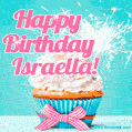 Happy Birthday Israella! Elegang Sparkling Cupcake GIF Image.