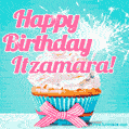 Happy Birthday Itzamara! Elegang Sparkling Cupcake GIF Image.