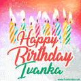 Happy Birthday GIF for Ivanka with Birthday Cake and Lit Candles