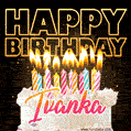 Ivanka - Animated Happy Birthday Cake GIF Image for WhatsApp