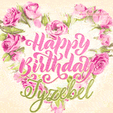 A stunning heart made of pink roses surrounds the elegant script text 'Happy Birthday Iyzebel' on a soft beige background. Animated sparkles add a magical and festive feel.